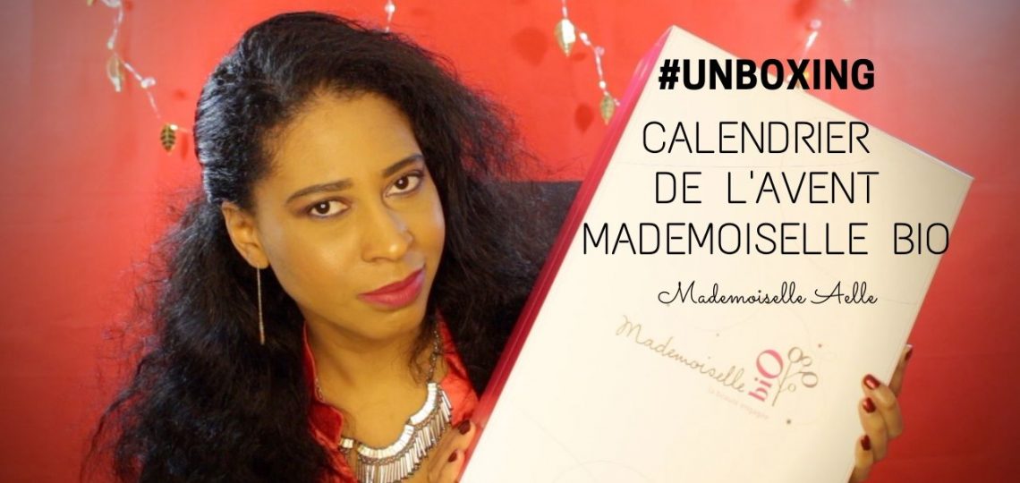 Unboxing | Ouverture du Calendrier de l'Avent Mademoiselle Bio 2019